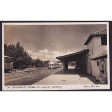 CORDOBA FERROCARRIL ESTACION CAPILLA DEL MONTE ANTIGUA TARJETA POSTAL