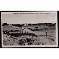 LA QUIACA JUJUY FRONTERA CON VILLAZON BOLIVIA ANTIGUA TARJETA POSTAL